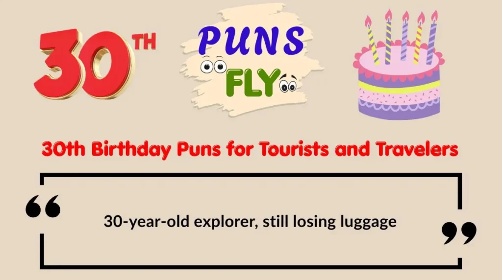 30th Birthday Puns for Tourists and Travelers
