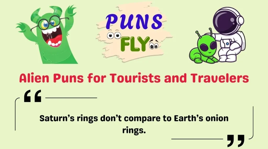 Alien Puns for Tourists and Travelers