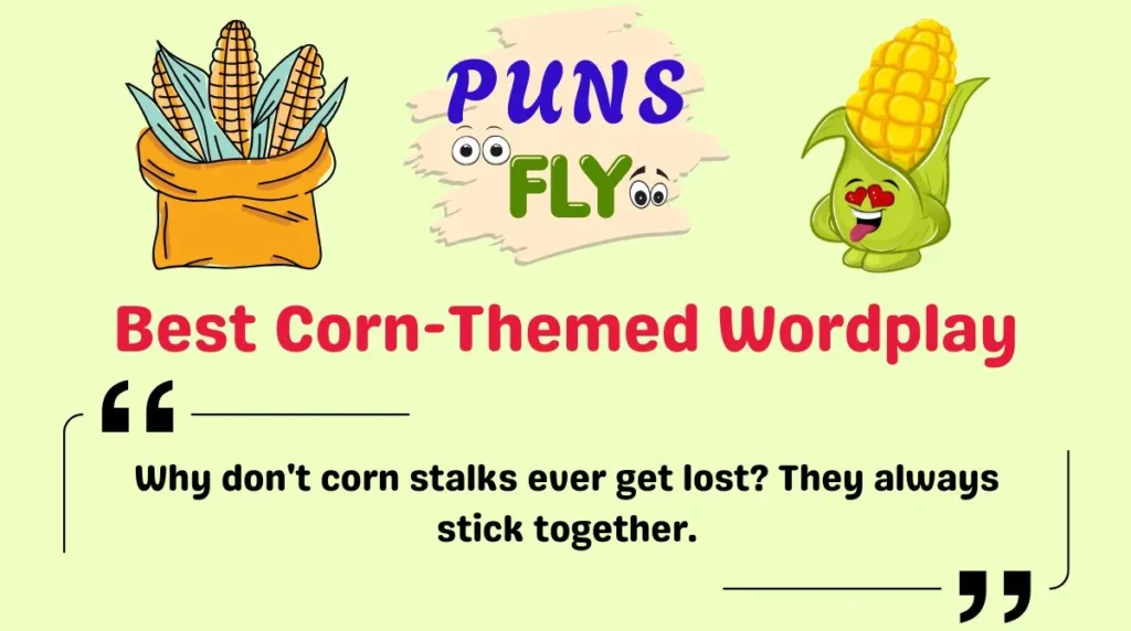 Best Corn-Themed Wordplay