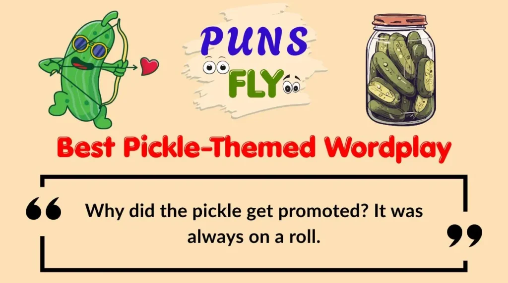 Best Pickle-Themed Wordplay