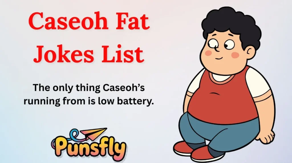 Caseoh Fat Jokes List