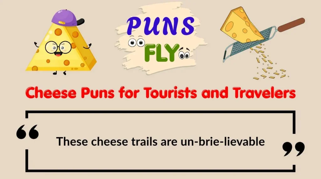 Cheese Puns for Tourists and Travelers