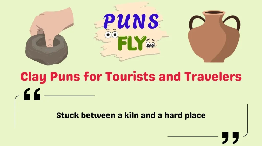Clay Puns for Tourists and Travelers