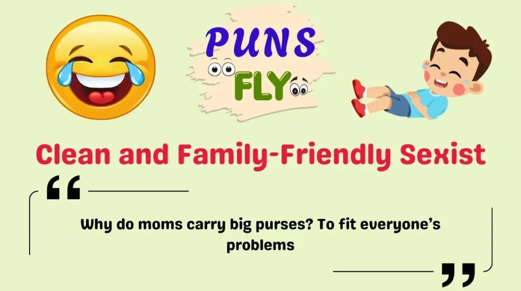 Clean and Family-Friendly Sexist