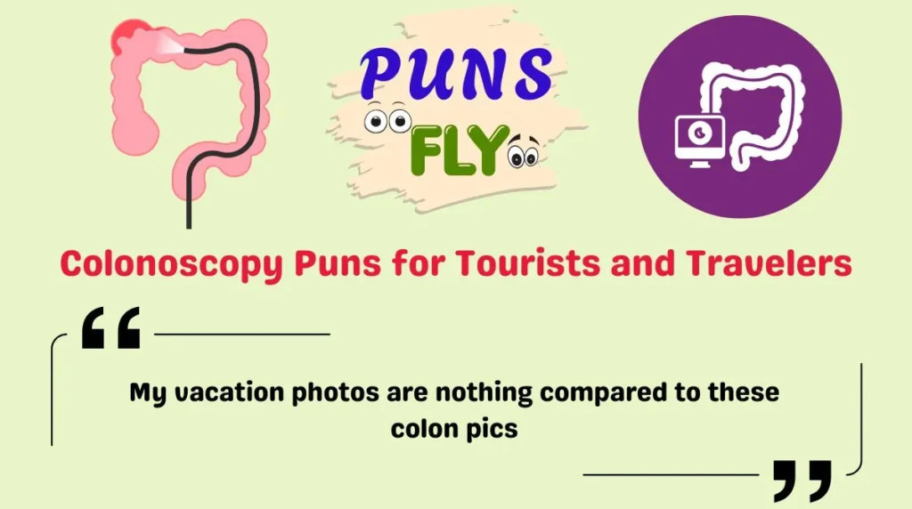 Colonoscopy Puns for Tourists and Travelers