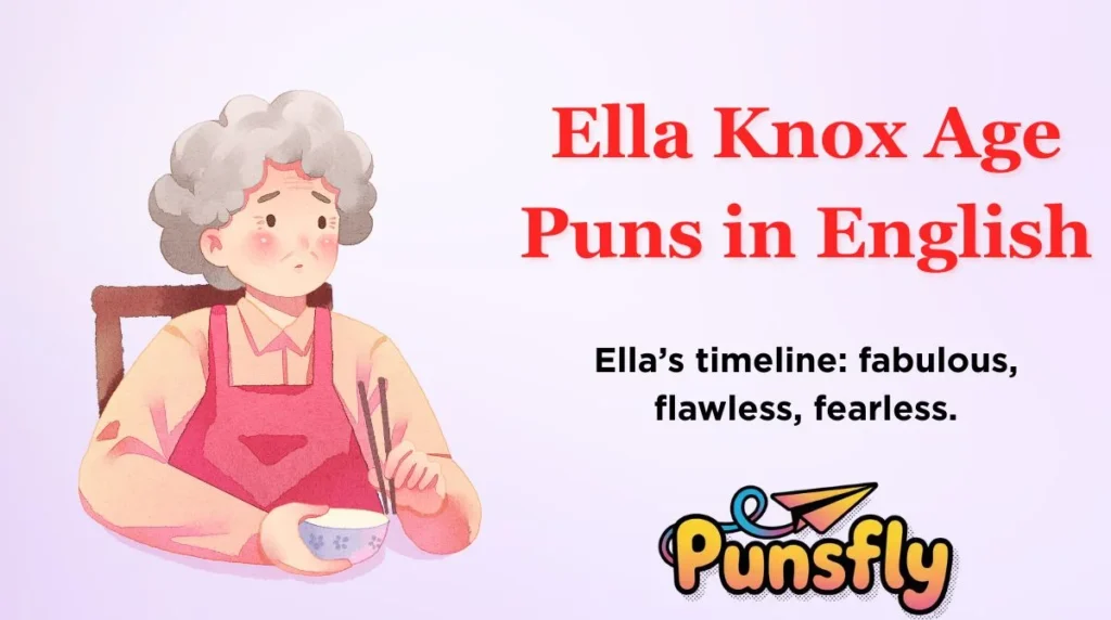 Ella Knox Age Puns in English