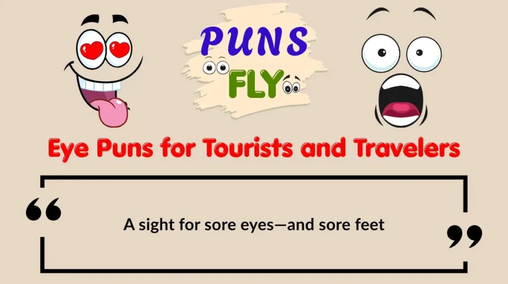 Eye Puns for Tourists and Travelers