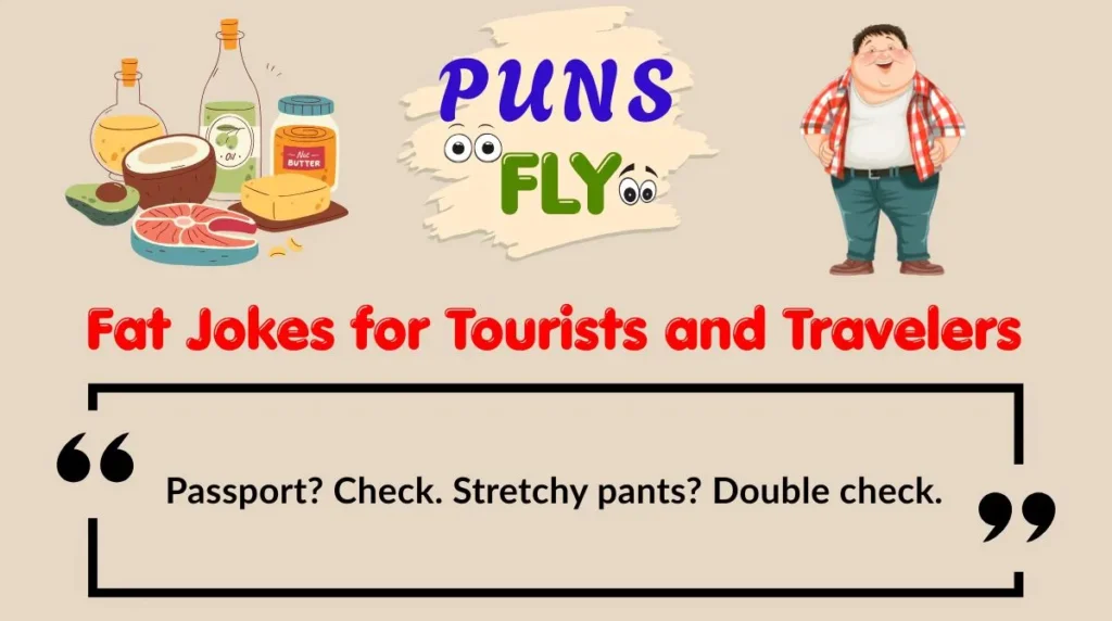 Fat Jokes for Tourists and Travelers