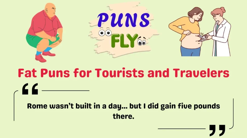 Fat Puns for Tourists and Travelers