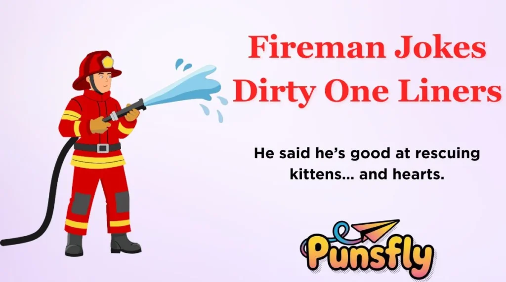 Fireman Jokes Dirty One Liners