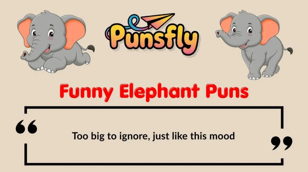 Funny Elephant Puns