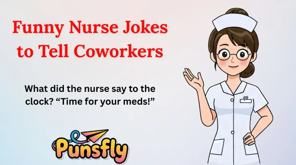 Funny Nurse Jokes to Tell Coworkers