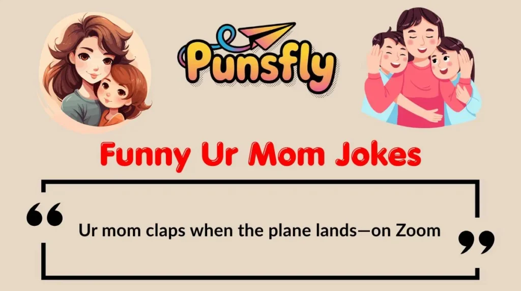 Funny Ur Mom Jokes