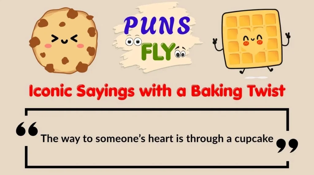 Iconic Sayings with a Baking Twist