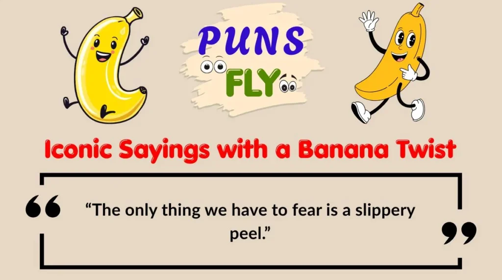 Iconic Sayings with a Banana Twist