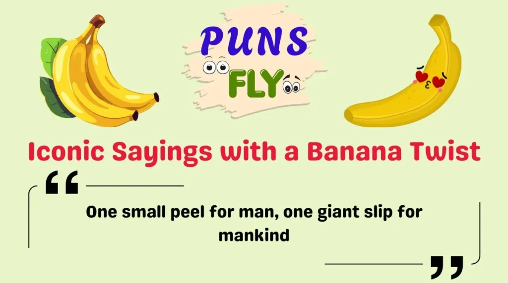 Iconic Sayings with a Banana Twist