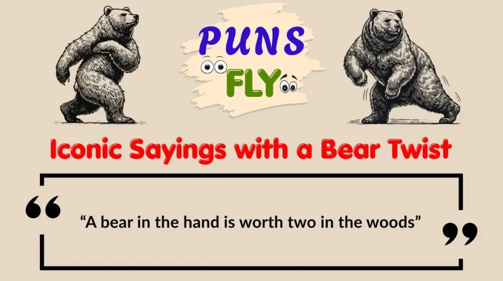Iconic Sayings with a Bear Twist