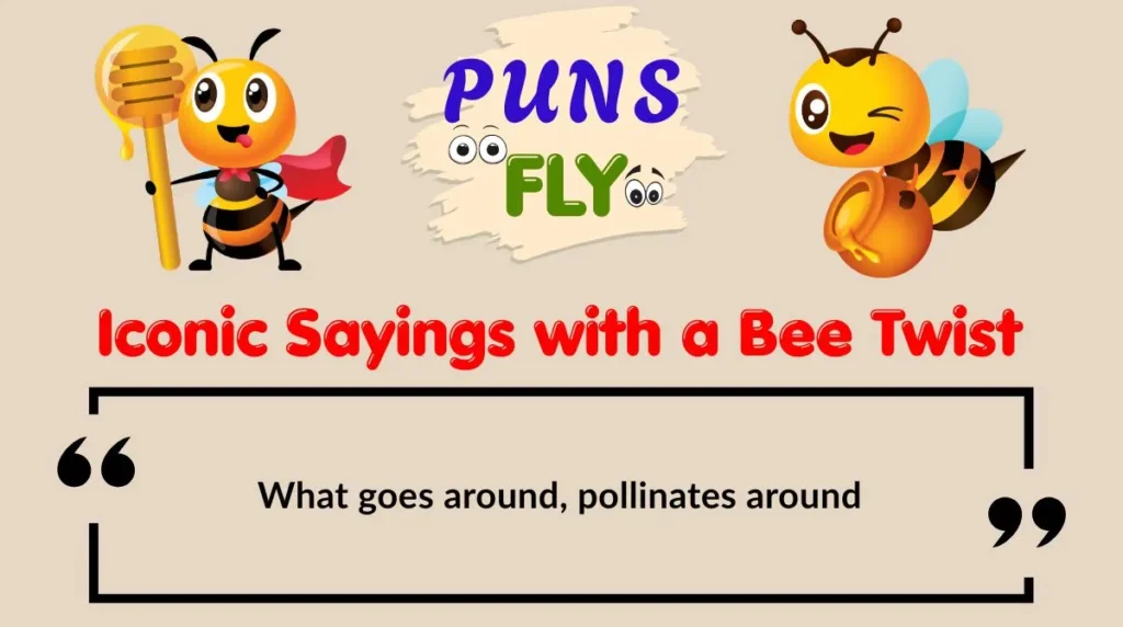 Iconic Sayings with a Bee Twist