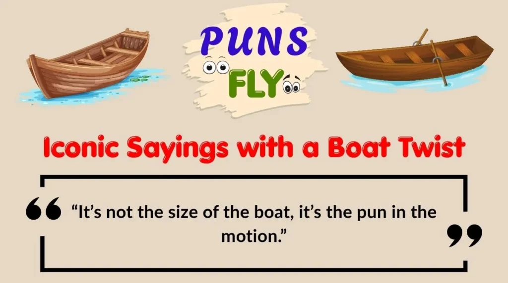 Iconic Sayings with a Boat Twist