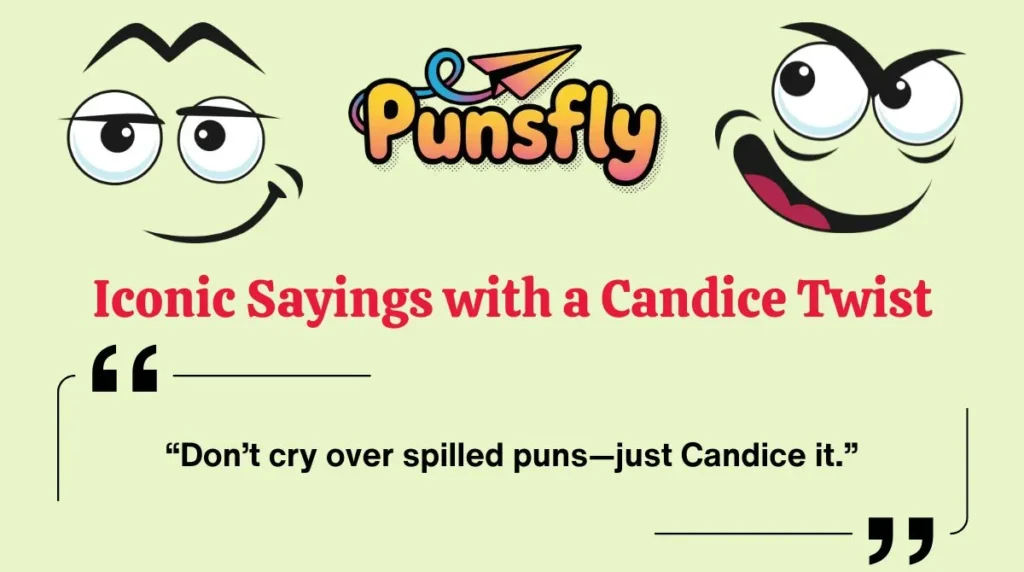 Iconic Sayings with a Candice Twist