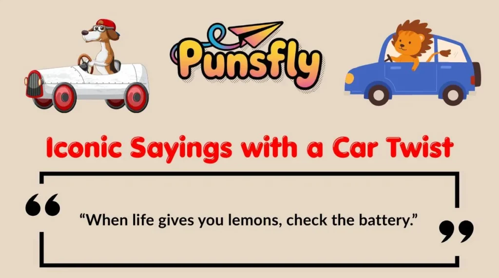 Iconic Sayings with a Car Twist