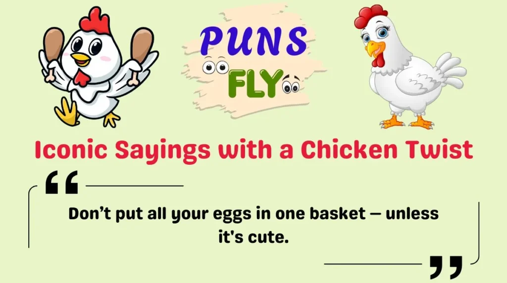 Iconic Sayings with a Chicken Twist