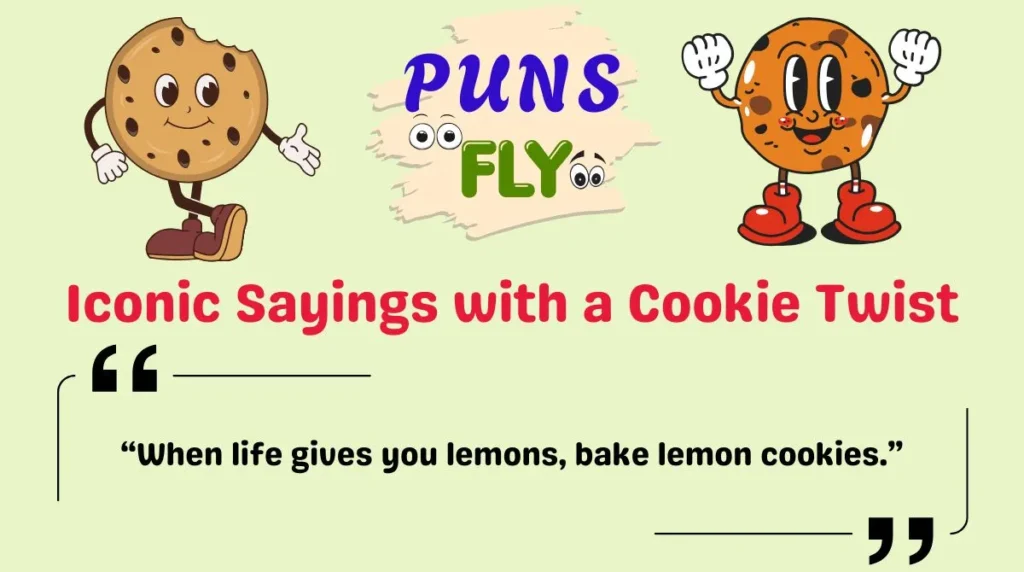 Iconic Sayings with a Cookie Twist