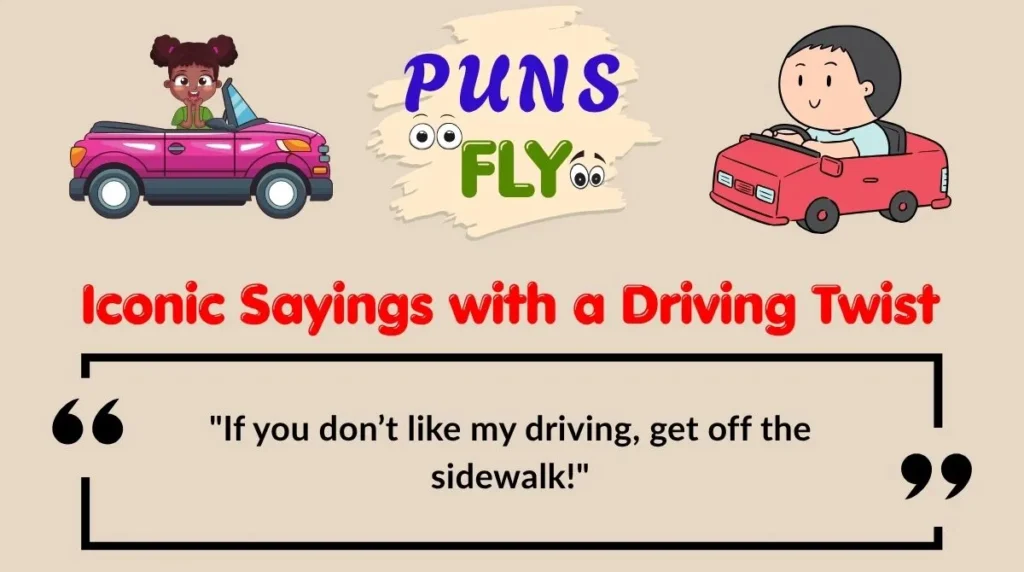 Iconic Sayings with a Driving Twist