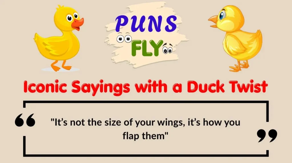 Iconic Sayings with a Duck Twist