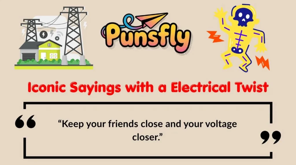 Iconic Sayings with a Electrical Twist