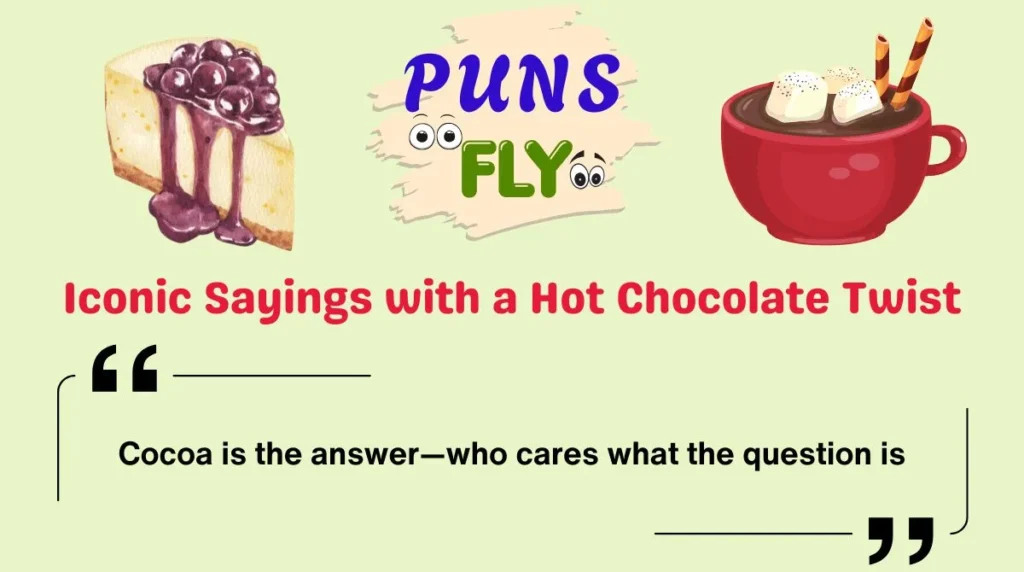 Iconic Sayings with a Hot Chocolate Twist