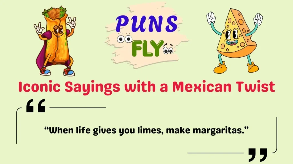 Iconic Sayings with a Mexican Twist