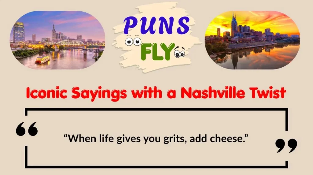 Iconic Sayings with a Nashville Twist