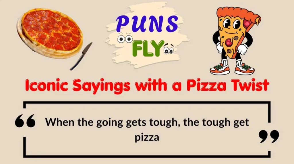 Iconic Sayings with a Pizza Twist
