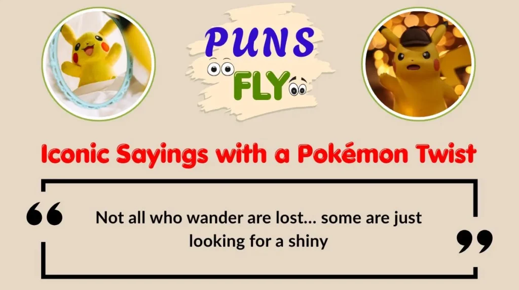Iconic Sayings with a Pokémon Twist