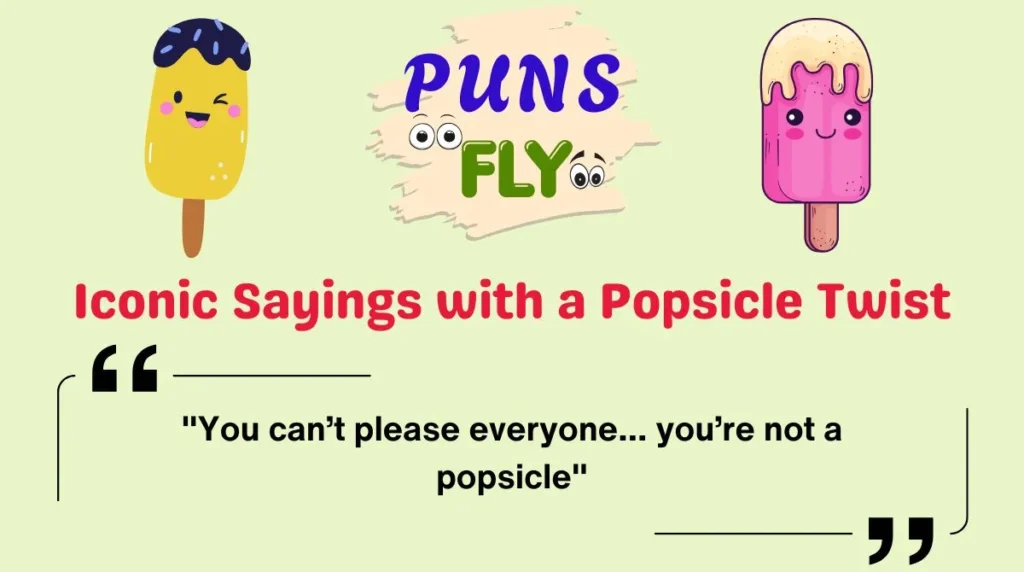 Iconic Sayings with a Popsicle Twist