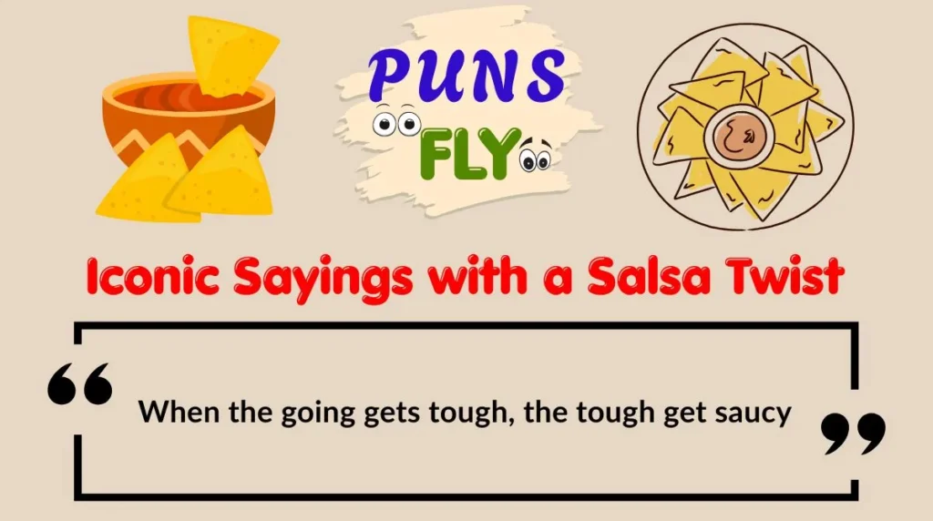 Iconic Sayings with a Salsa Twist