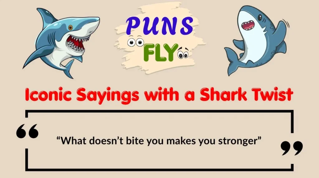 Iconic Sayings with a Shark Twist