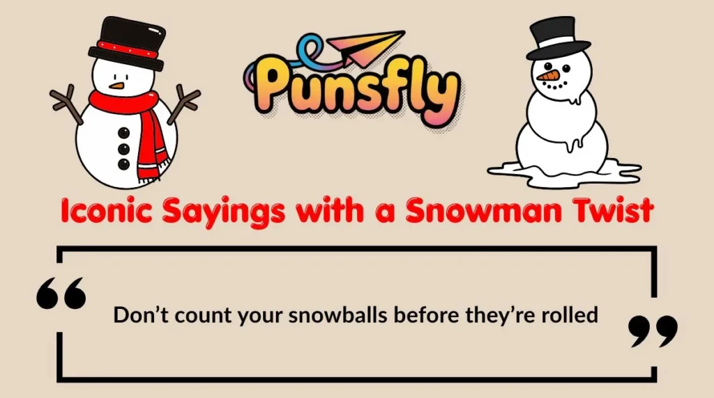 Iconic Sayings with a Snowman Twist