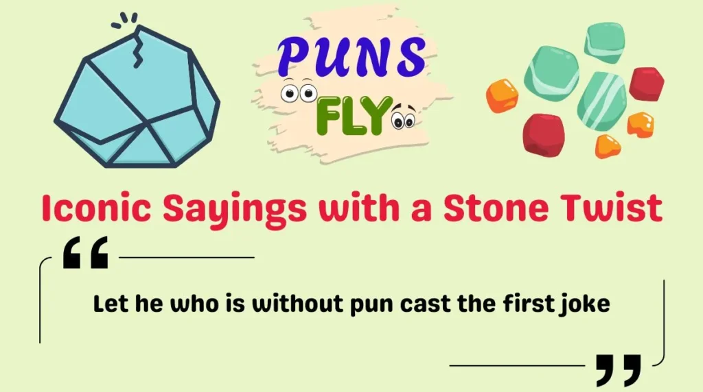Iconic Sayings with a Stone Twist