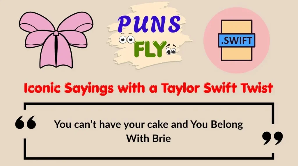Iconic Sayings with a Taylor Swift Twist