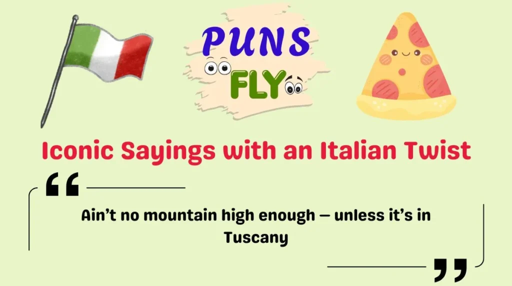 Iconic Sayings with an Italian Twist