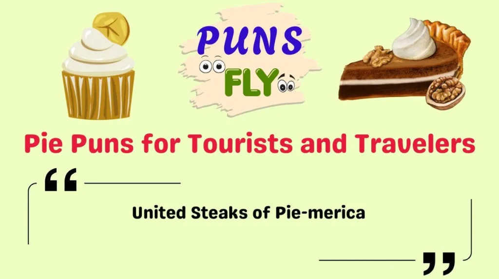 Pie Puns for Tourists and Travelers