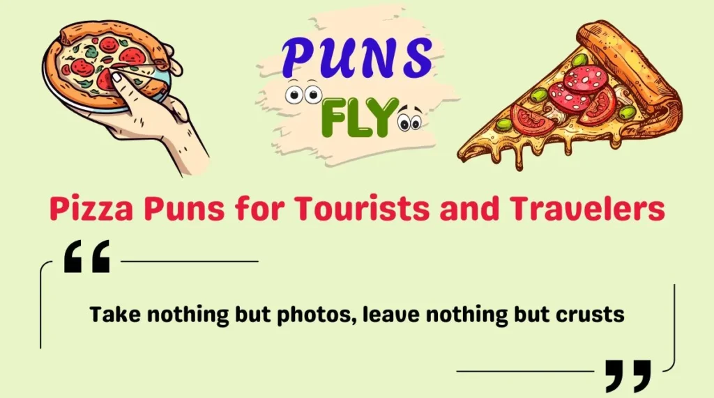 Pizza Puns for Tourists and Travelers