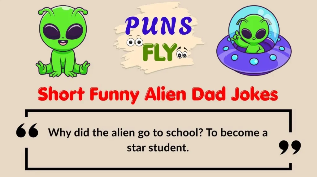 Short Funny Alien Dad Jokes