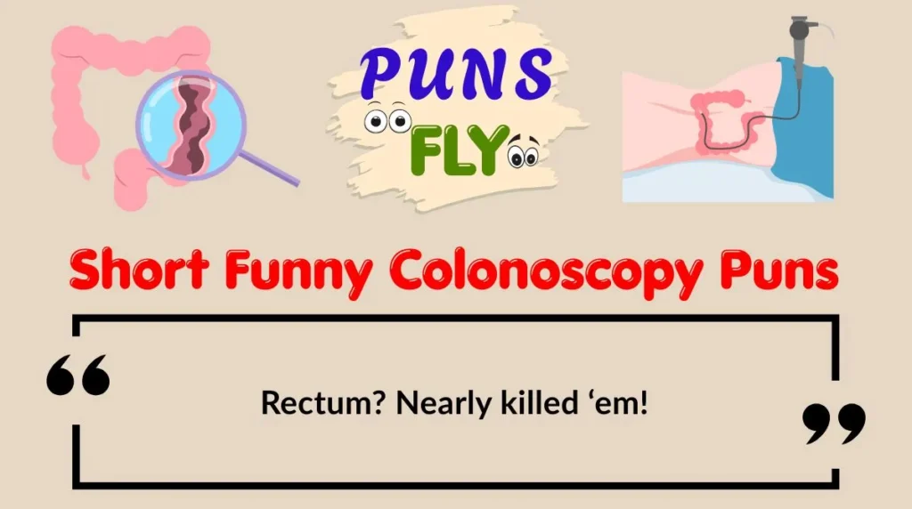 Short Funny Colonoscopy Puns