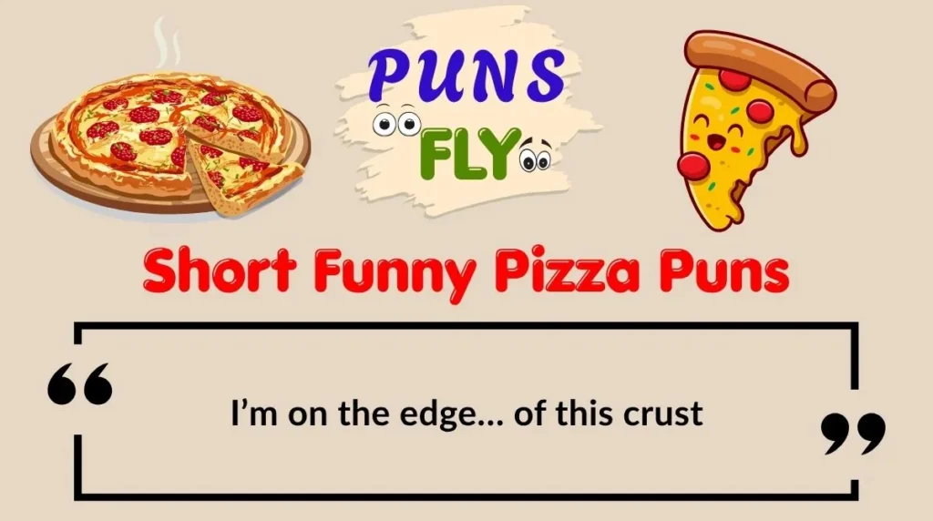 Short Funny Pizza Puns