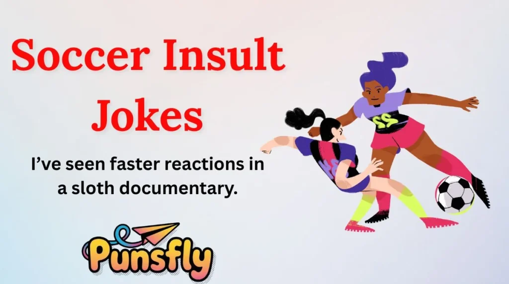 Soccer Insult Jokes