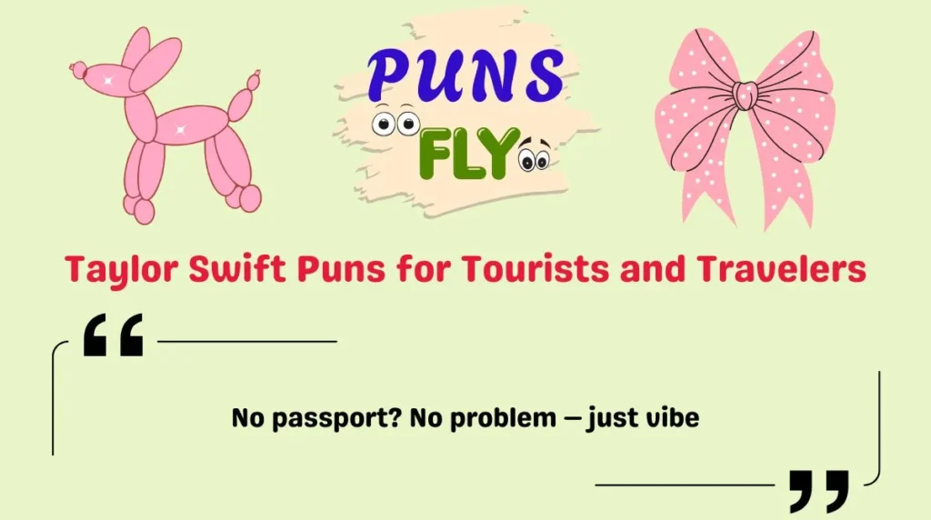 Taylor Swift Puns for Tourists and Travelers