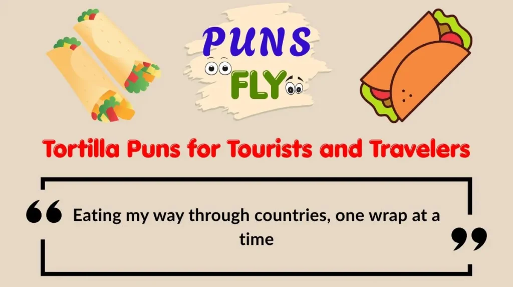 Tortilla Puns for Tourists and Travelers